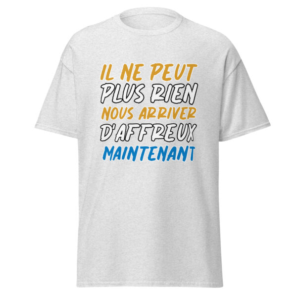 T-shirt "Il ne peut plus rien nous arriver d'affreux maintenant" – Image 29