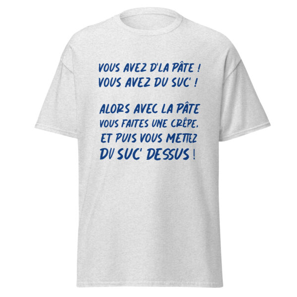 T-shirt "Vous avez de la pâte ! Vous avez du suc' ! – Image 29