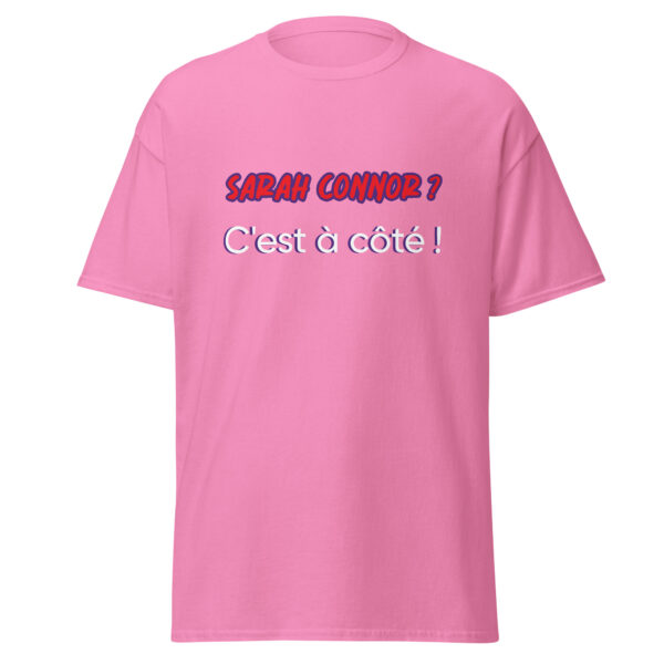 T-shirt "Sarah Connor ? C'est à côté !" – Image 19