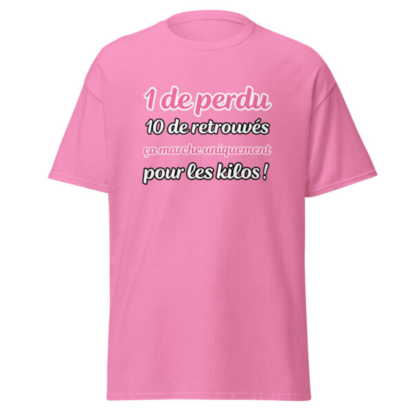 T-shirt "1 de perdu, 10 de retrouvés. Ça marche uniquement pour les kilos !" – Image 18