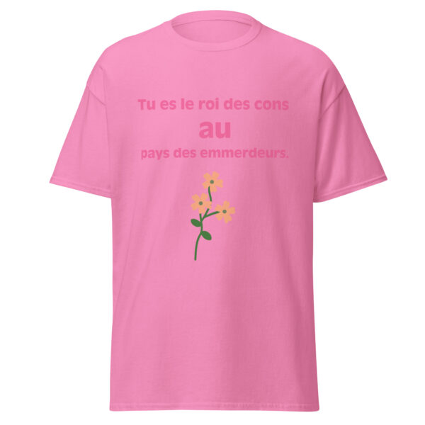 T-shirt "Tu es le roi des cons au pays des emmerdeurs." – Image 17