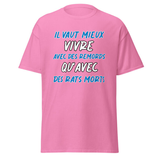 T-shirt "Il vaut mieux vivre avec des remords qu'avec des rats morts." – Image 18