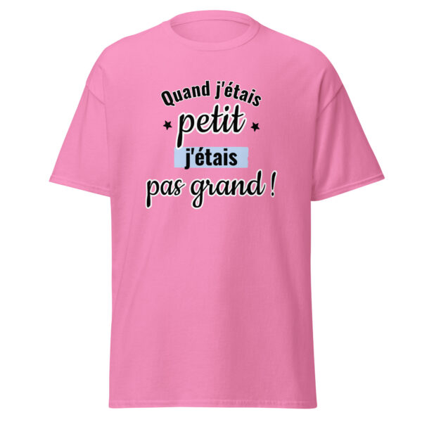 T-shirt "Quand j'étais petit, j'étais pas grand." – Image 18