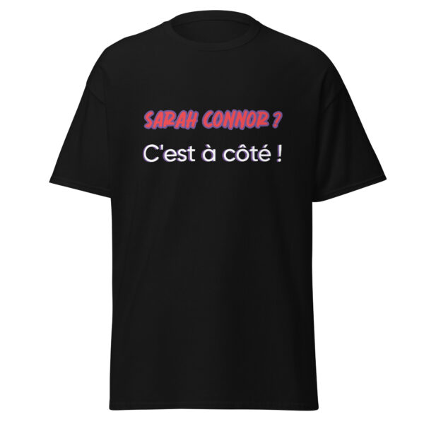 T-shirt "Sarah Connor ? C'est à côté !" – Image 4
