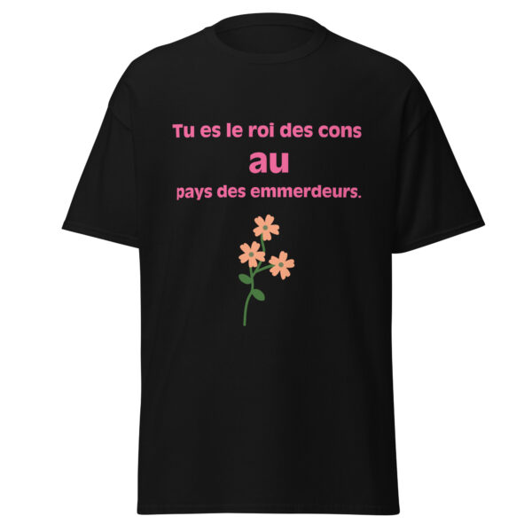 T-shirt "Tu es le roi des cons au pays des emmerdeurs." – Image 3