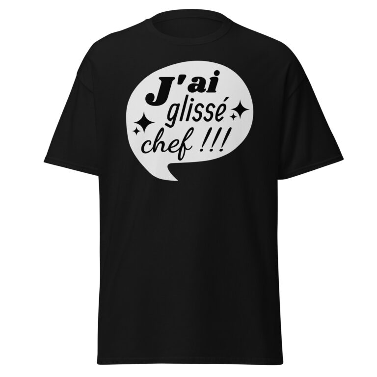 T-shirt "J'ai glissé, chef !!!" — t-shirt unisexe imprimé