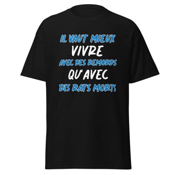 T-shirt "Il vaut mieux vivre avec des remords qu'avec des rats morts." – Image 4