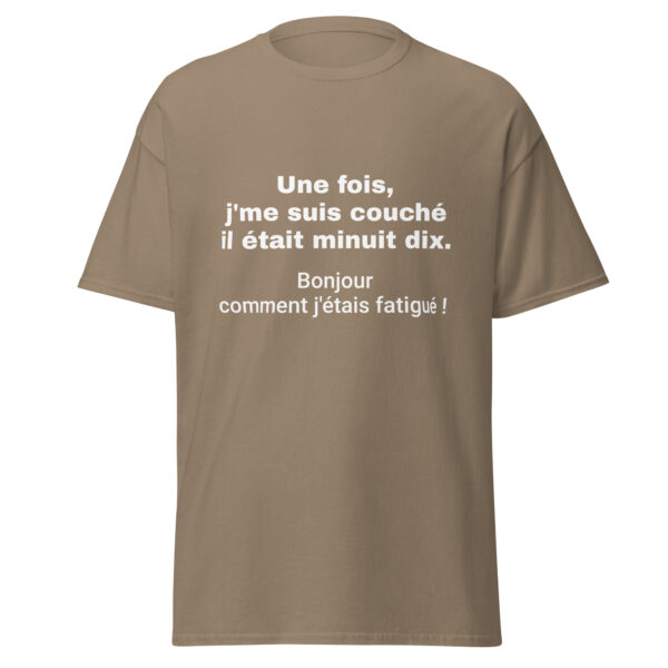 T-shirt "Une fois, j'me suis couché il était minuit dix. Bonjour comment j'étais fatigué !" – Image 19
