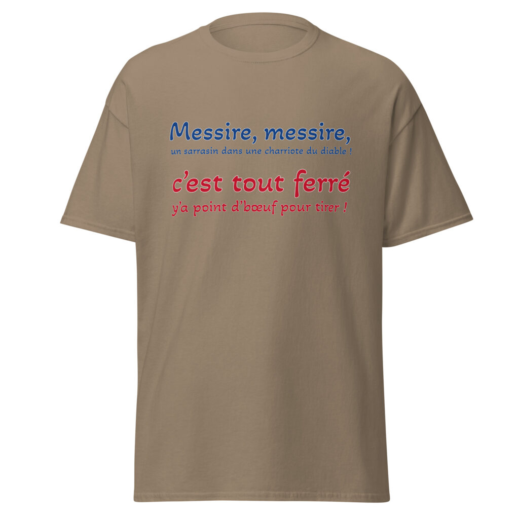 T-shirt "Messire, messire, un sarrasin dans une charriote du diable !" — Brown Savana, face