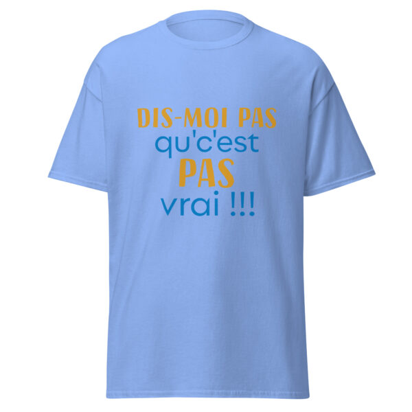 T-shirt "dis moi pas qu'c'est pas vrai !" – Image 23