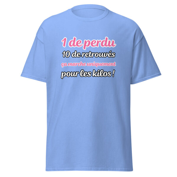 T-shirt "1 de perdu, 10 de retrouvés. Ça marche uniquement pour les kilos !" – Image 20
