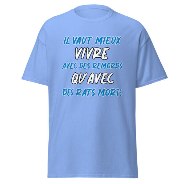 T-shirt "Il vaut mieux vivre avec des remords qu'avec des rats morts." – Image 20