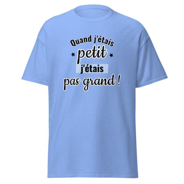 T-shirt "Quand j'étais petit, j'étais pas grand." – Image 20