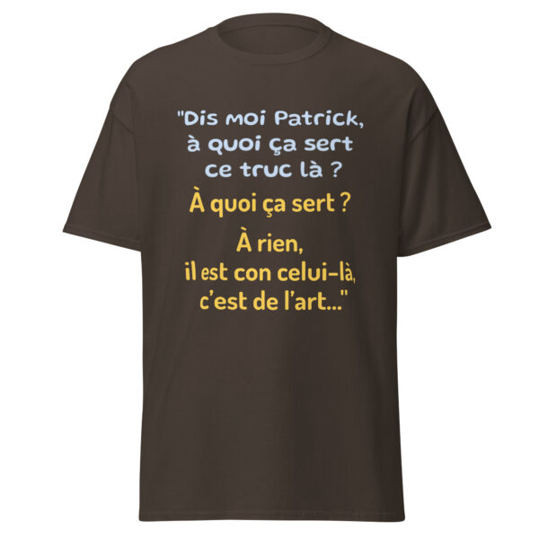 T-shirt "Dis moi Patrick à quoi ça sert ce truc là ?" – Image 9