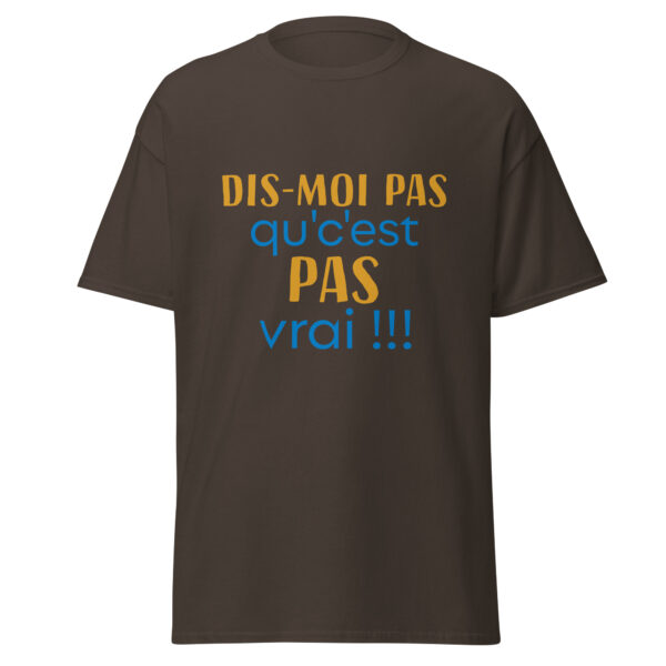 T-shirt "dis moi pas qu'c'est pas vrai !" – Image 12