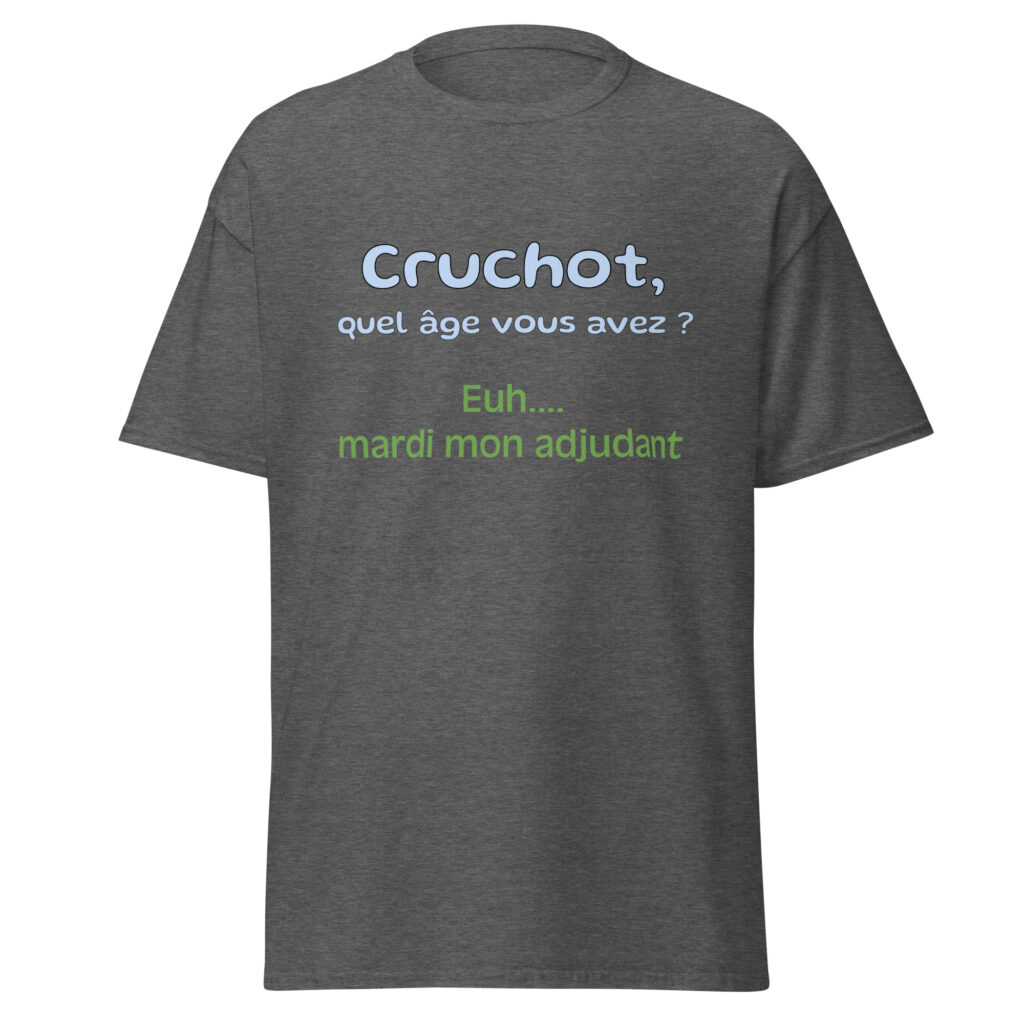 T-shirt "Cruchot, quel âge vous avez ? Euh...mardi mon adjudant !" — Gris Foncé Chiné, face