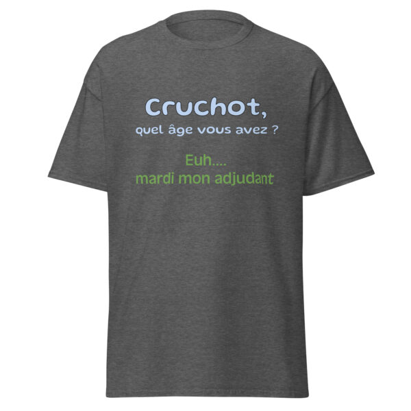 T-shirt "Cruchot, quel âge vous avez ? Euh...mardi mon adjudant !" – Image 15