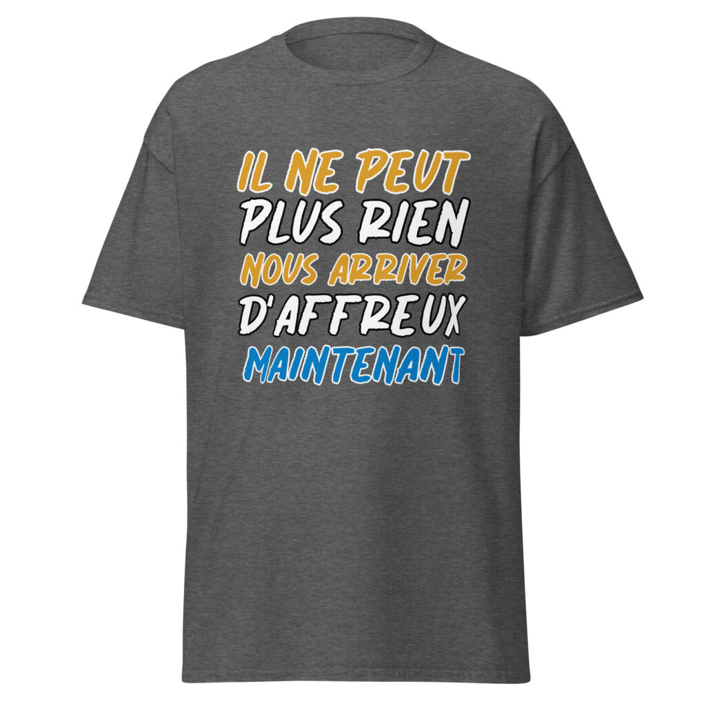 T-shirt "Il ne peut plus rien nous arriver d'affreux maintenant" — Gris Foncé Chiné, face