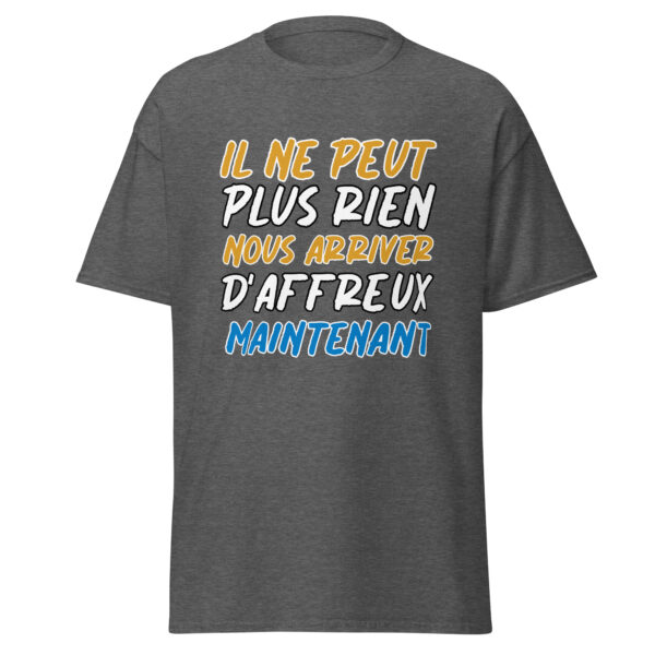 T-shirt "Il ne peut plus rien nous arriver d'affreux maintenant" – Image 11