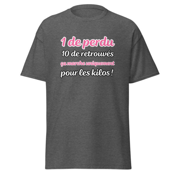 T-shirt "1 de perdu, 10 de retrouvés. Ça marche uniquement pour les kilos !" – Image 12