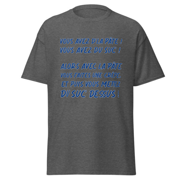 T-shirt "Vous avez de la pâte ! Vous avez du suc' ! – Image 12