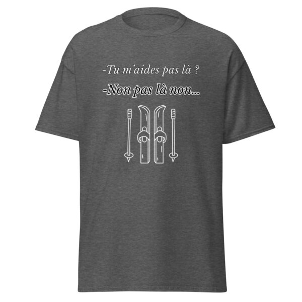 T-shirt "Tu m'aides pas là ? Non, pas là non..." – Image 11