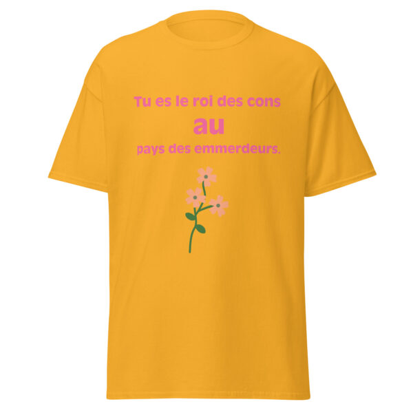T-shirt "Tu es le roi des cons au pays des emmerdeurs." – Image 21
