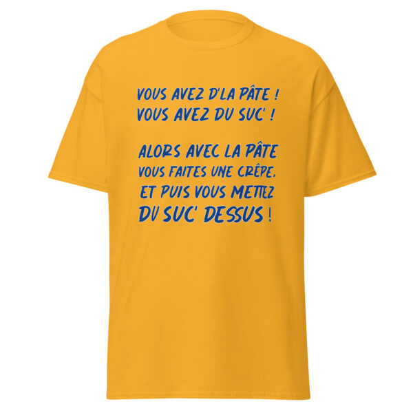 T-shirt "Vous avez de la pâte ! Vous avez du suc' ! – Image 22