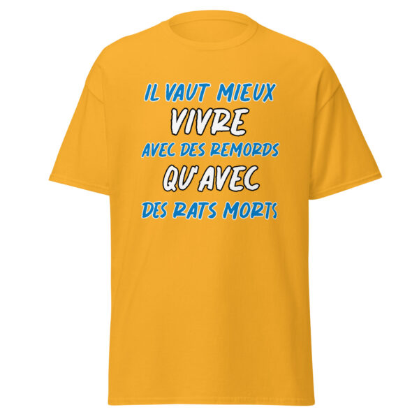 T-shirt "Il vaut mieux vivre avec des remords qu'avec des rats morts." – Image 22