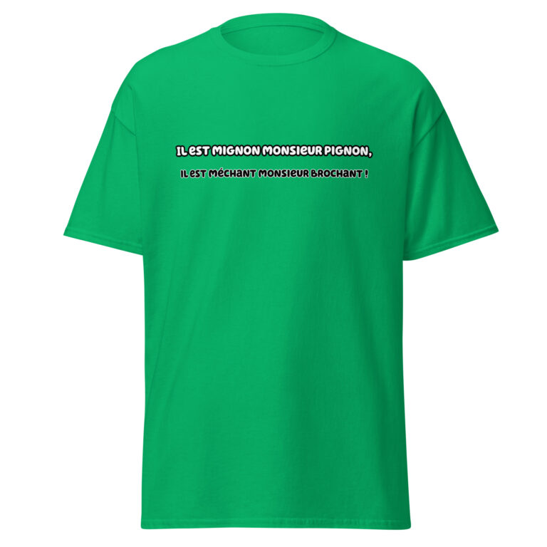T-shirt "Il est mignon monsieur Pignon, il est méchant monsieur Brochant !" — t-shirt unisexe imprimé