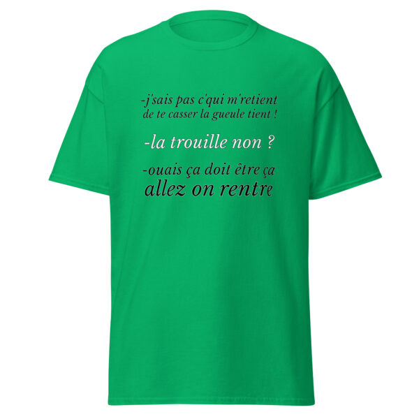 T-shirt "J'sais pas c'qui me retient de te casser la gueule" – Image 15