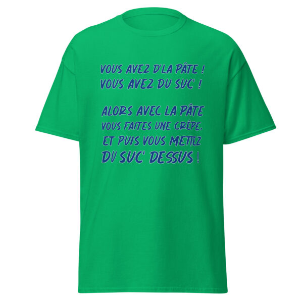 T-shirt "Vous avez de la pâte ! Vous avez du suc' ! – Image 16