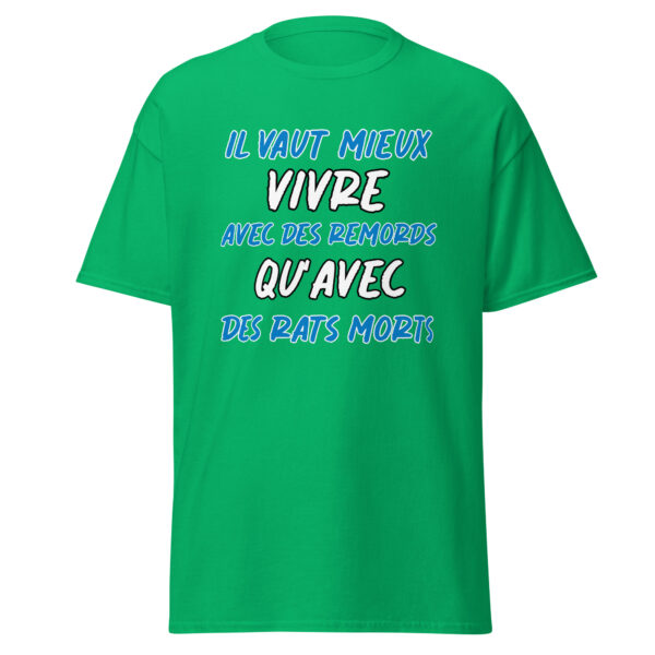T-shirt "Il vaut mieux vivre avec des remords qu'avec des rats morts." – Image 16