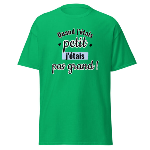 T-shirt "Quand j'étais petit, j'étais pas grand." – Image 16