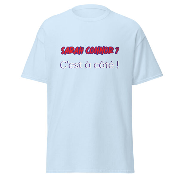 T-shirt "Sarah Connor ? C'est à côté !" – Image 27