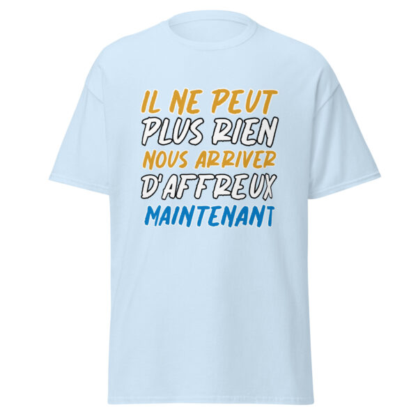 T-shirt "Il ne peut plus rien nous arriver d'affreux maintenant" – Image 27