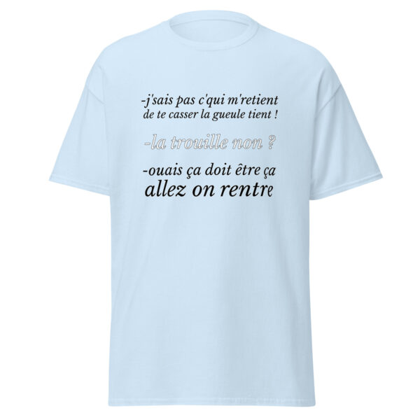 T-shirt "J'sais pas c'qui me retient de te casser la gueule" – Image 27