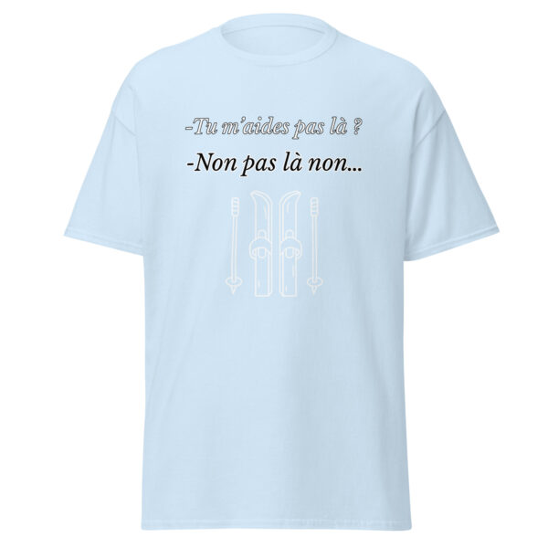 T-shirt "Tu m'aides pas là ? Non, pas là non..." – Image 27
