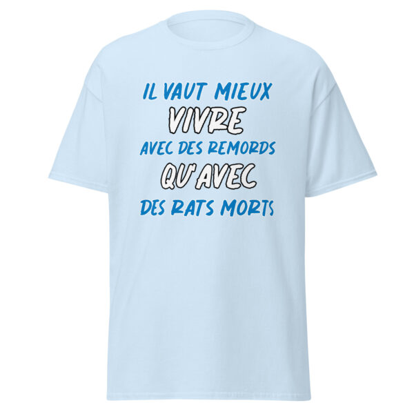 T-shirt "Il vaut mieux vivre avec des remords qu'avec des rats morts." – Image 27