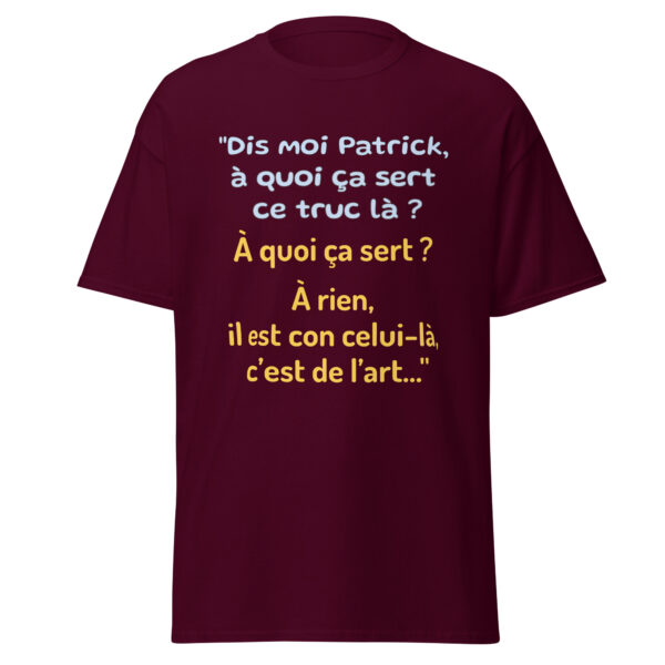 T-shirt "Dis moi Patrick à quoi ça sert ce truc là ?" – Image 2