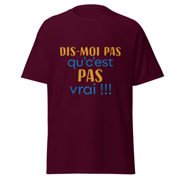 T-shirt "dis moi pas qu'c'est pas vrai !" – Image 2