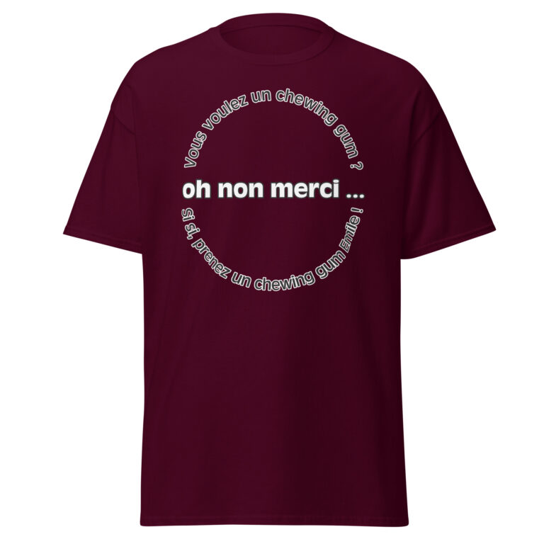 T-shirt "vous voulez un chewing gum ? si si prenez un chewing gum Emile ! — t-shirt unisexe imprimé