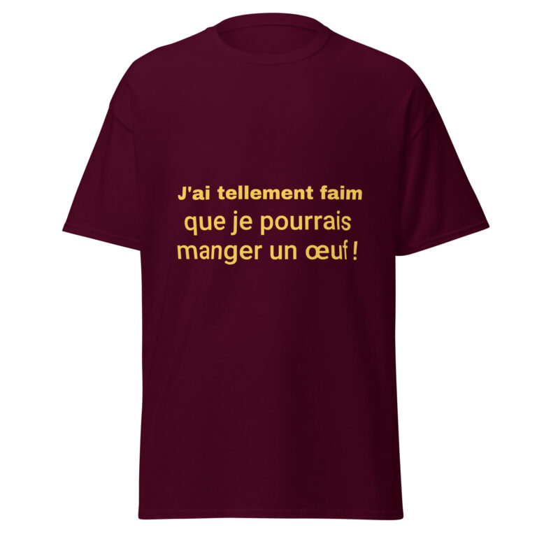 T-shirt "J'ai tellement faim que je pourrais manger un œuf" — t-shirt unisexe imprimé