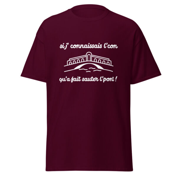 T-shirt "Si j'connaissais l'con qu'a fait sauter l'pont !" – Image 2