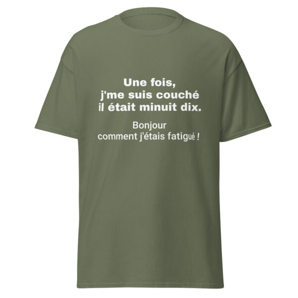 T-shirt "Une fois, j'me suis couché il était minuit dix. Bonjour comment j'étais fatigué !" – Image 15