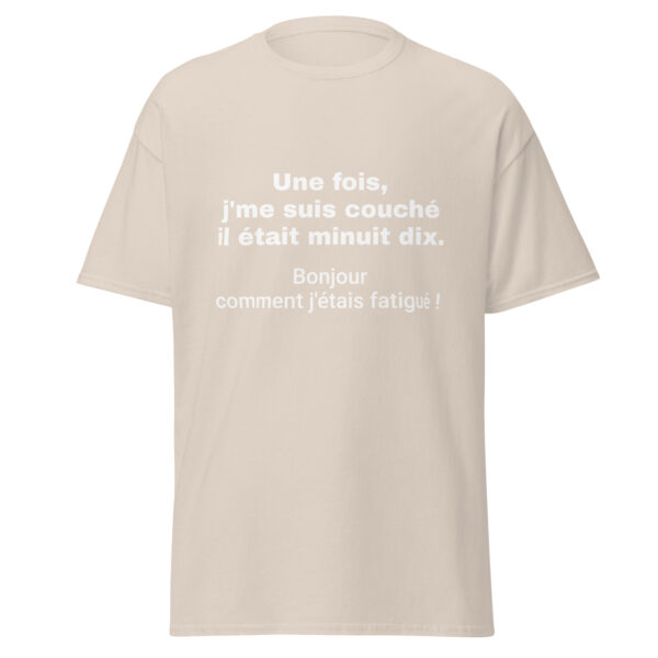 T-shirt "Une fois, j'me suis couché il était minuit dix. Bonjour comment j'étais fatigué !" – Image 35