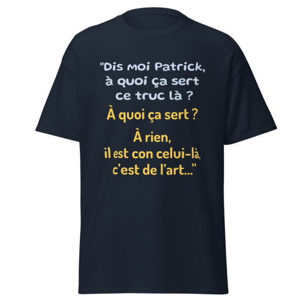 T-shirt "Dis moi Patrick à quoi ça sert ce truc là ?" – Image 5