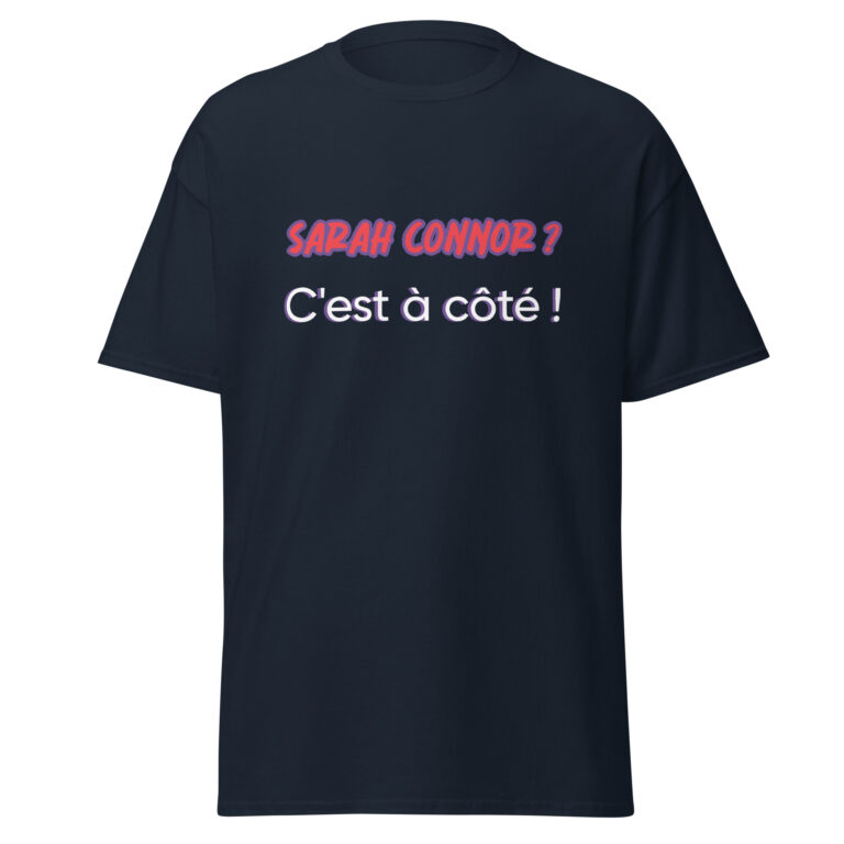 T-shirt "Sarah Connor ? C'est à côté !" — t-shirt unisexe imprimé