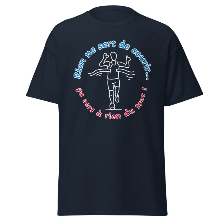 T-shirt "Rien ne sert de courir...ça sert à rien du tout !" — t-shirt unisexe imprimé