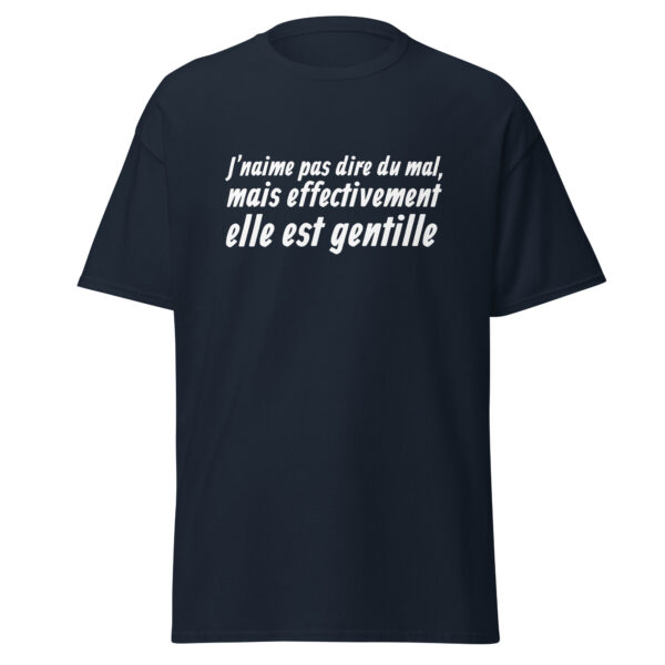 T-shirt "J'n'aime pas dire du mal, mais effectivement elle est gentille." – Image 6